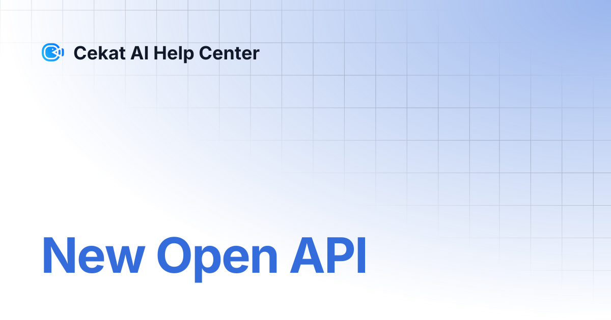 New Open API | API Reference | Cekat AI Help Center