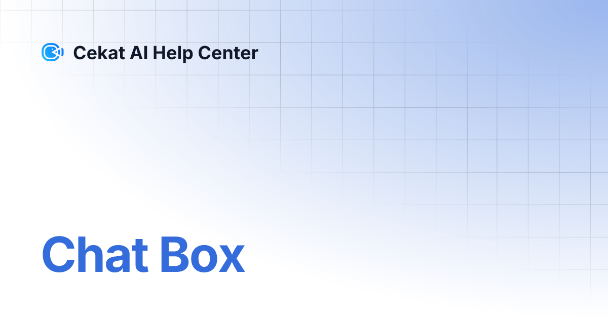 Chat Box | CekatAi Docs | Cekat AI Help Center