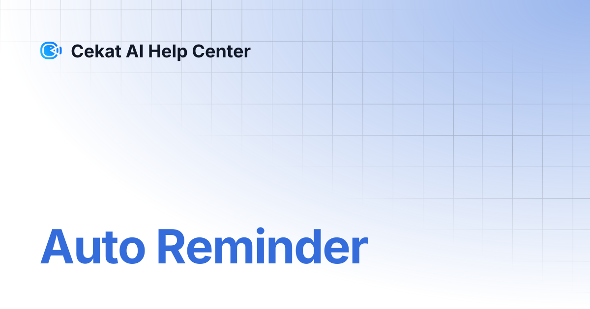 Auto Reminder | Cekat AI Help Center